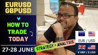 EURUSD Analysis TODAY 27-28 JUN | GBPUSD Analysis TODAY 27-28 JUN | EURUSD Strategy  GBPUSD Strategy