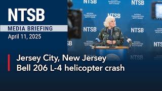 NTSB Media Briefing - Bell 206 L-4 helicopter crash near Jersey City, New Jersey.