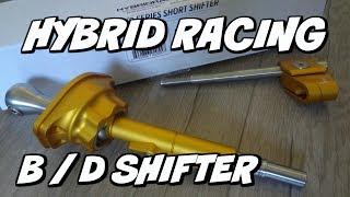 HYBRID RACING HONDA B/D SERIES SHIFTER CIVIC INTEGRA UNBOXING