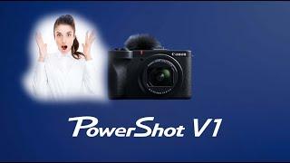 Canon V1 Powershot ANNOUNCED! Specs revealed and thoughts