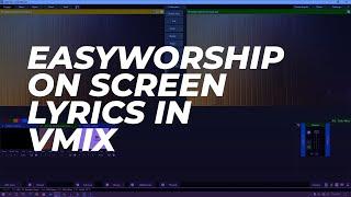 How to add Lyrics in Vmix using Easyworship 6 in 2021