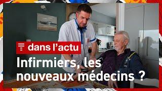 Infirmiers : de nouvelles compétences pour lutter contre les déserts médicaux