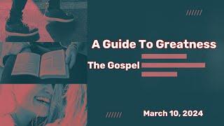 A Guide to Greatness: The Gospel