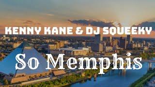 Kenny Kane X Dj Squeeky x So Memphis Video