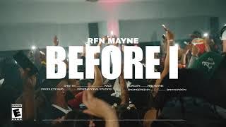 RFNMayne - Before I (Official Music Video)