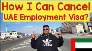 How I Can Cencel UAE Employment Visa?