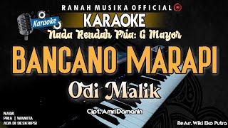 ODI MALIK - BANCANO MARAPI Karaoke - Nada Rendah Pria | Audio Jernih