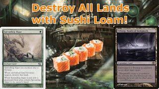 Destroy Every Land with Legacy Sushi Loam!