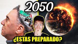 ¿ESTAS PREPARADO para el 2050? | TODO ESTO PASARA