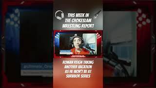 This Week in The Chokeslam Wrestling Report: Roman won’t be at Survivor Series #shorts #wwewrestler