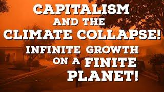 Capitalism and the Climate Collapse! Infinite Growth on a Finite Planet! |  Thinking Out Loud