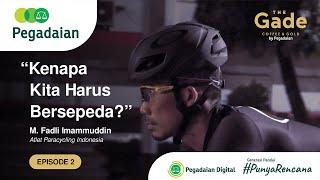 Kenapa Kita Harus Bersepeda?  #TheGadeCoffeeGold #SahabatPegadaian #PunyaRencana #MFadli