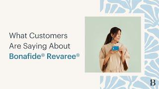 What Customers Are Saying About Bonafide® Revaree®