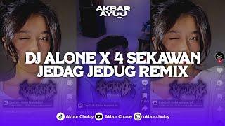 DJ ALONE X 4 SEKAWAN JEDAG JEDUG VIRAL TIK TOK TERBARU 2024 YANG KALIAN CARI !