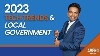 The BEST 2023 Tech Trends for Local Government | Avero Advisors