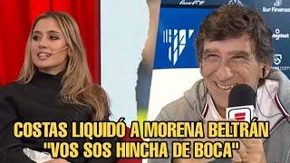  "VOS SOS HINCHA DE BOCA", COSTAS LIQUIDÓ A MORENA BELTRAN