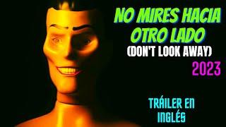 No mires hacia otro lado 2023 Trailer en Ingles