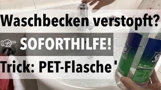 Waschbecken verstopft - Was tun? Trick mit PET Flasche hilft sofort - so gehts!