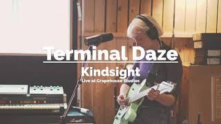 Kindsight - Terminal Daze (Live at Grapehouse Studios)