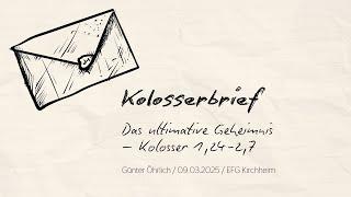 Kolosserbrief - Das ultimative Geheimnis - Kolosser 1,27 // EFG Livestream vom 9.03.2025