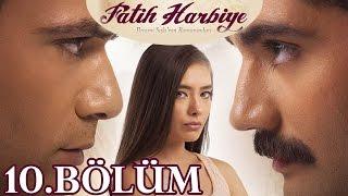 Fatih Harbiye 10.Bölüm