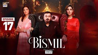 Bismil Episode 17 | Digitally Presented by Vince Care | 16 Oct 2024 (English Subtitles)| ARY Digital