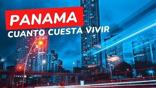 Cuanto cuesta vivir en PANAMA  Como es vivir en PANAMA