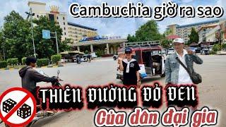 Tình Hình cambuchia bây giờ Ra sao-Thiên Đường ăn chơi Đỏ Đen xa sỉ của Giới Đại gia