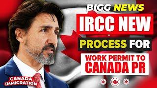 Canada Immigration : IRCC New Process for Work Permit to Canada PR | Canada New Updates 2024