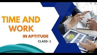 "Time and Work" Aptitude For Placements (CLASS-1) | @ViaDigitally