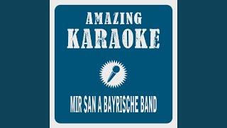 Mir san a bayrische Band (Karaoke Version) (Originally Performed By Spider Murphy Gang)