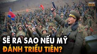 Điều Gì Sẽ Xảy Ra Nếu Mỹ Đánh Triều Tiên? | Khoa Học Quân Sự