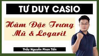 Tư Duy Bấm Máy Tính Casio Hàm Đặc Trưng Mũ & Logarit VD - VDC 9+ || Thầy Nguyễn Phan Tiến