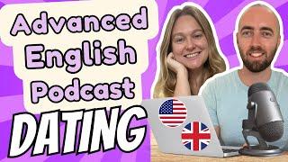 S2 E14: Dating & Going on Dates - Important Vocabulary Advanced English Podcast American British