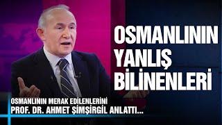 Osmanlının Yanlış Bilinenleri - Konuşacaklarımız Var | Prof. Dr. Ahmet Şimşirgil