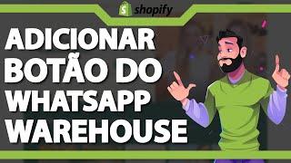 Como Adicionar botão de Whatsapp no Tema Warehouse ATUALIZADO 2023