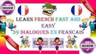 Learn French fast and easy # 39 dialogues en français