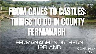 From Caves to Castles: Things to Do in County Fermanagh | Fermanagh | Northern Ireland