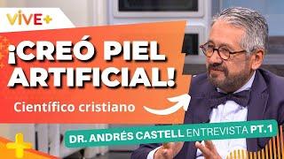Científico Cristiano crea PIEL HUMANA ARTIFICIAL [Entrevista Dr. Andrés Castell] | Vive Más Tv