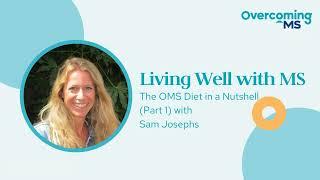 The Overcoming MS Diet in a Nutshell (part 1) with Sam Josephs