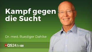 Kampf gegen die Sucht | Dr. med. Ruediger Dahlke | Naturmedizin | QS24 Gesundheitsfernsehen