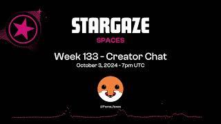 Stargaze Spaces - Week 133 - Creator Chat