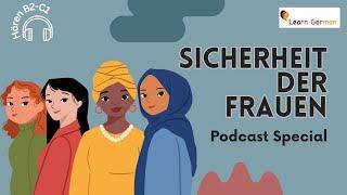 Podcast 1: Women's Safety | Sicherheit der Frauen | Podcast Special | Hören | Learn German | B2