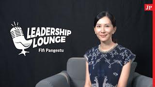 Leadership Lounge: Fifi Pangestu (Bakti Barito Foundation)