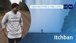 Hyper & Timelapses with Itchban - 2 of 2