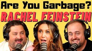 Are You Garbage Comedy Podcast: Rachel Feinstein!