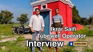 Ikrar Saifi Tubewell Opretor Interview | Police Wala