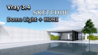   (OLD)Vray 3.4 Sketchup : How To Use Dome Light & HDRi