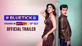 #BLUETICK (verified) | Official Trailer | Parul Gulati, Siddharth Nigam| Streaming on 19th July 2024