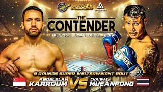 Abdelelah Karroum  VS Chaiwat Mueanpong  | The Contender - June 27, 2024